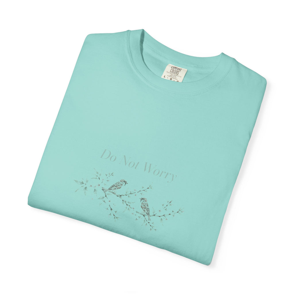 Do Not Worry – Matthew 6:25 Christian T-Shirt