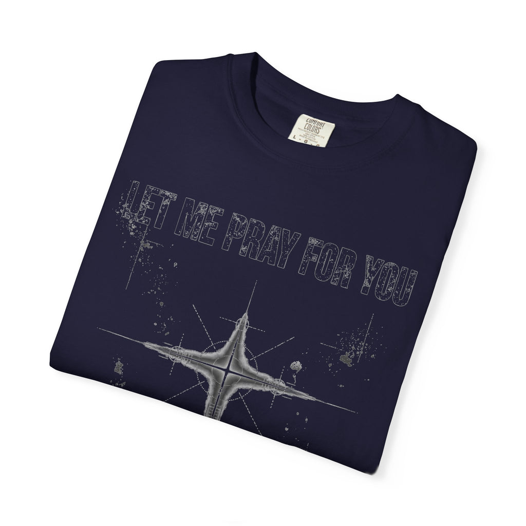 Let Me Pray For You – Christian T-Shirt