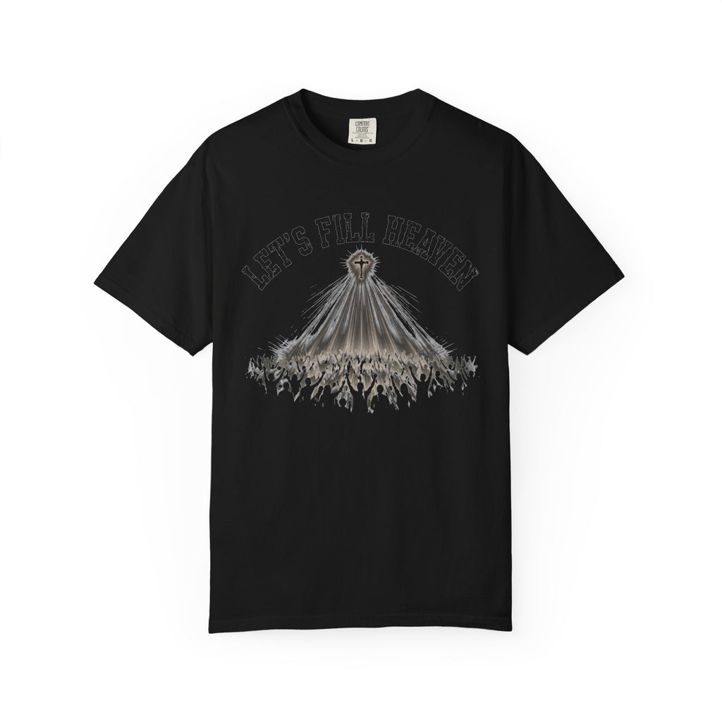 Let's Fill Heaven – Christian T-Shirt