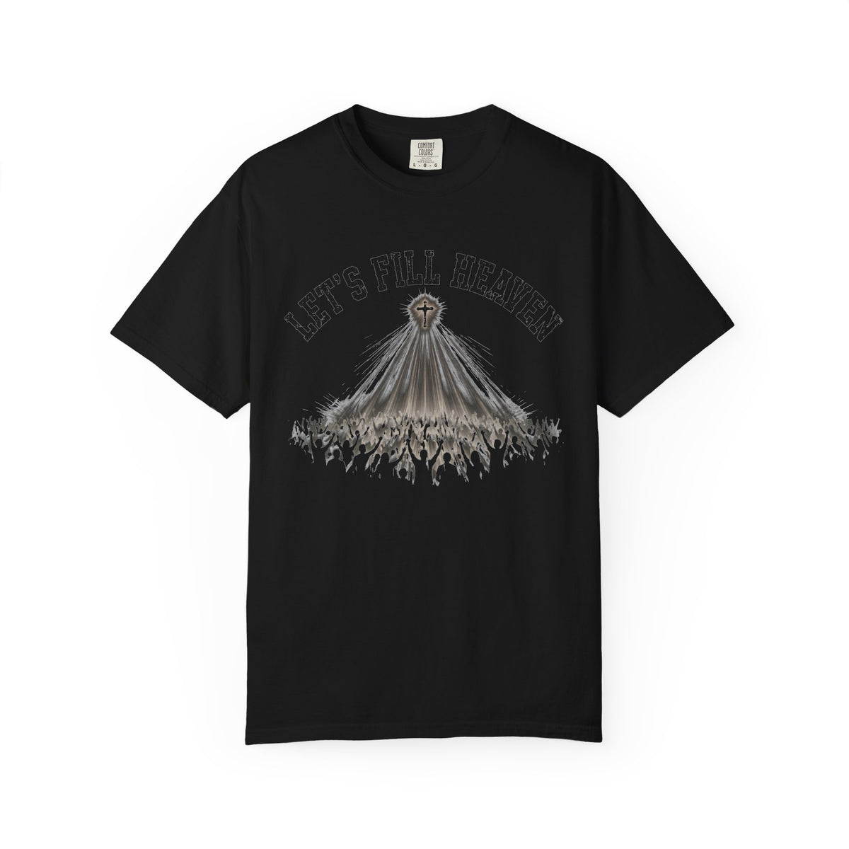 Let's Fill Heaven – Christian T-Shirt