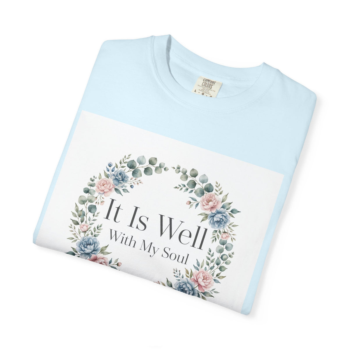 It Is Well With My Soul – Christian T-Shirt