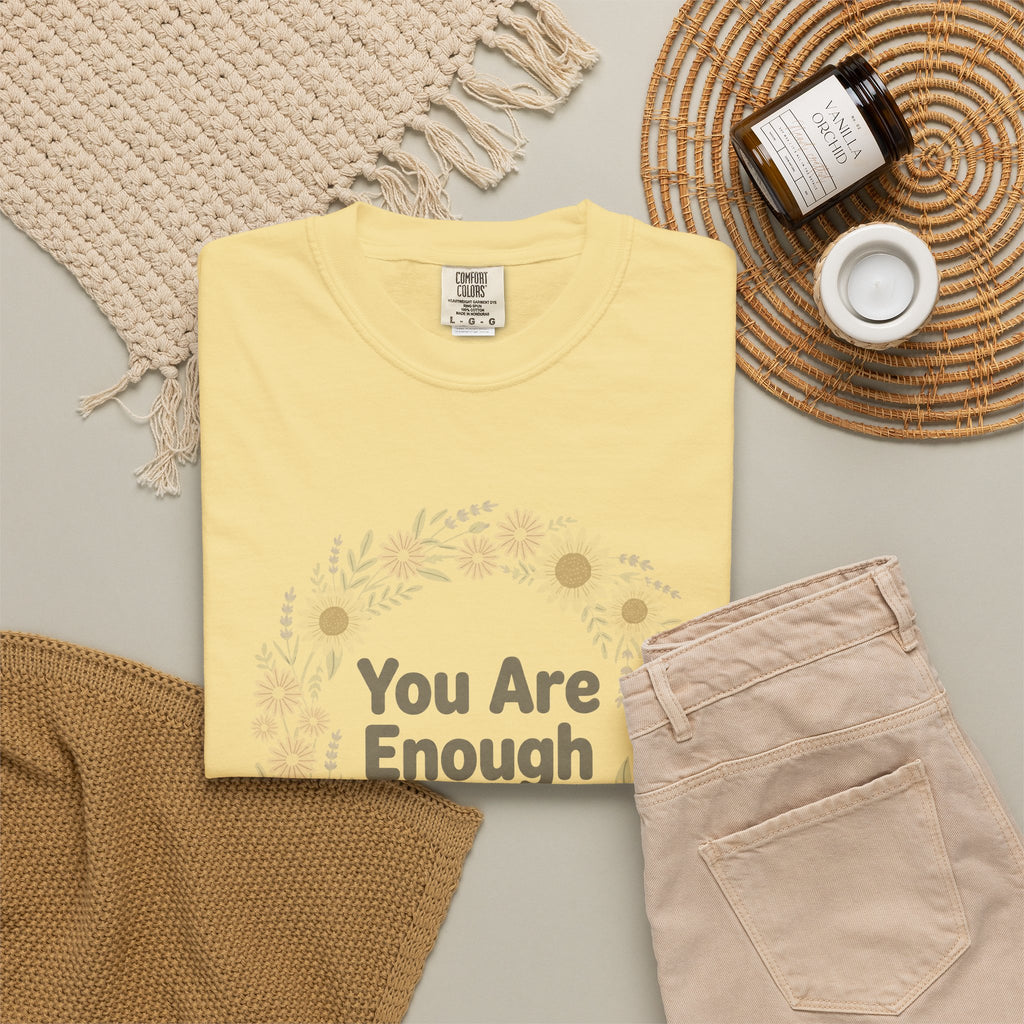 You Are Enough – Mental Health T-Shirt