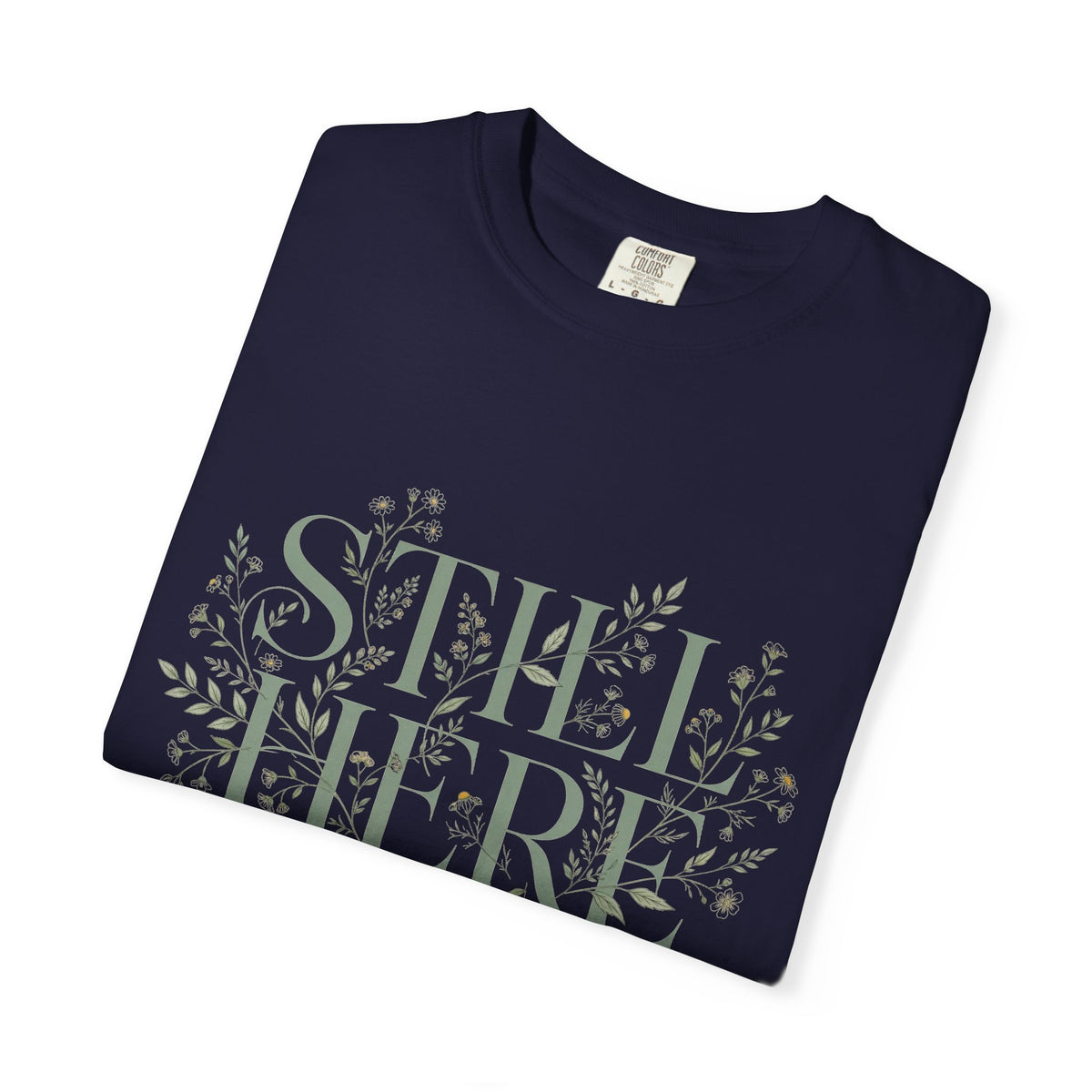 Still Here – Mental Health T-Shirt