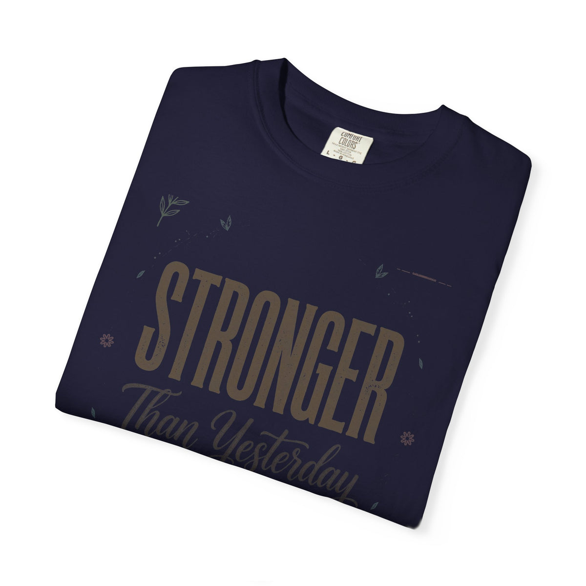 Stronger Than Yesterday – Mental Health T-Shirt