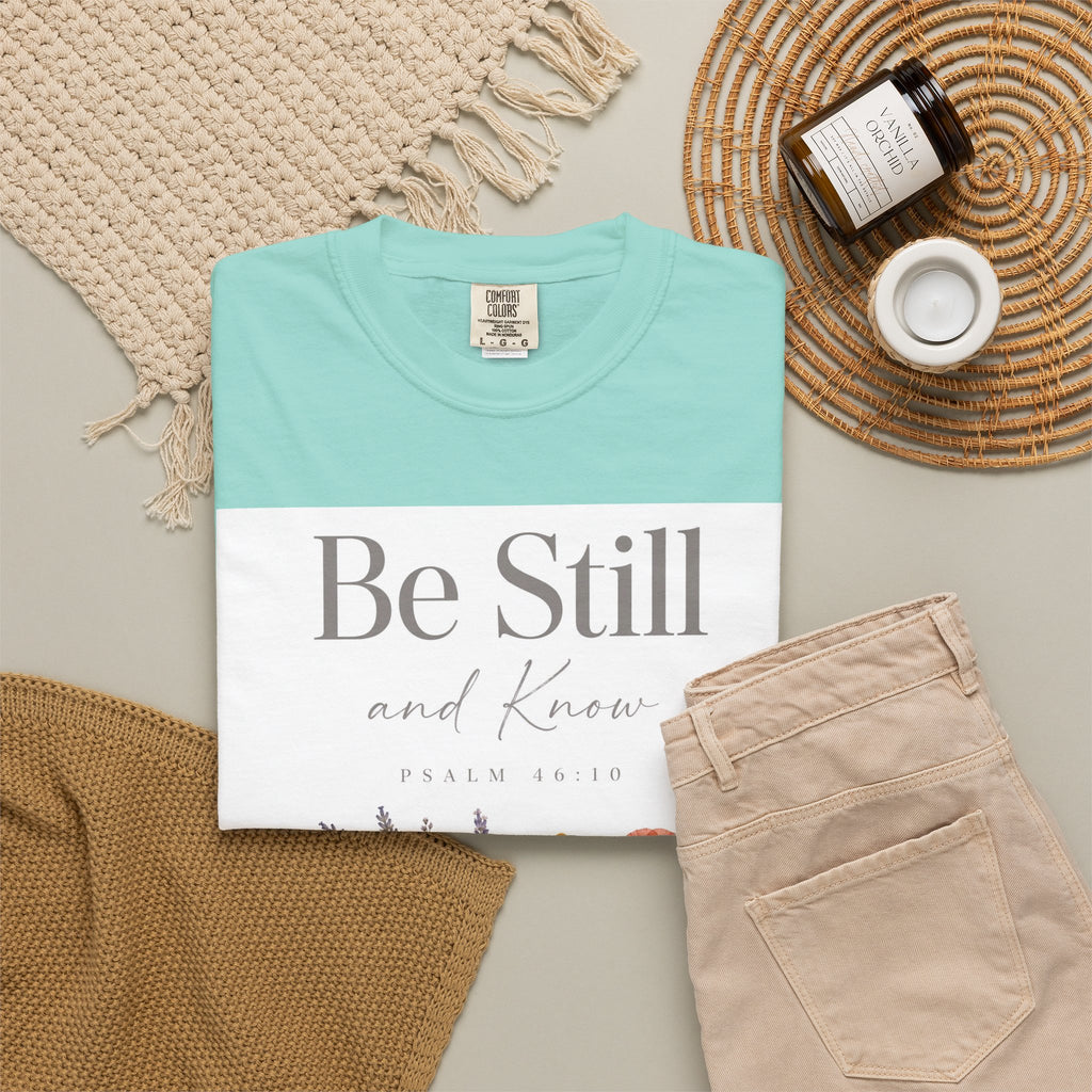 Be Still and Know – Psalm 46:10 Christian T-Shirt