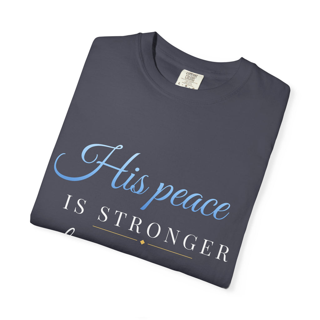 His Peace Is Stronger Than My Panic T-Shirt