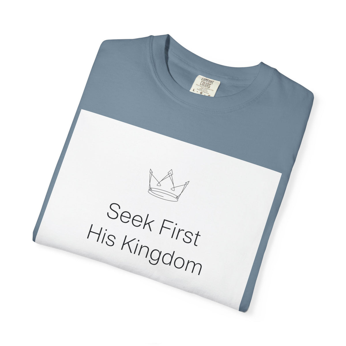 Seek First His Kingdom – Matthew 6:33 Christian T-Shirt
