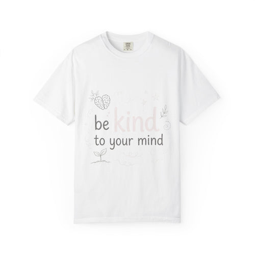 Be Kind to Your Mind – Mental Health T-Shirt