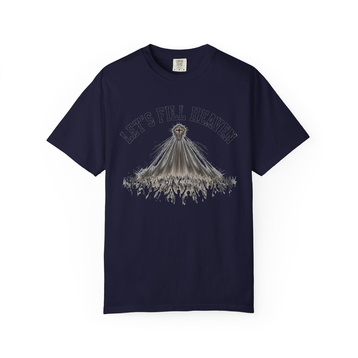 Let's Fill Heaven – Christian T-Shirt