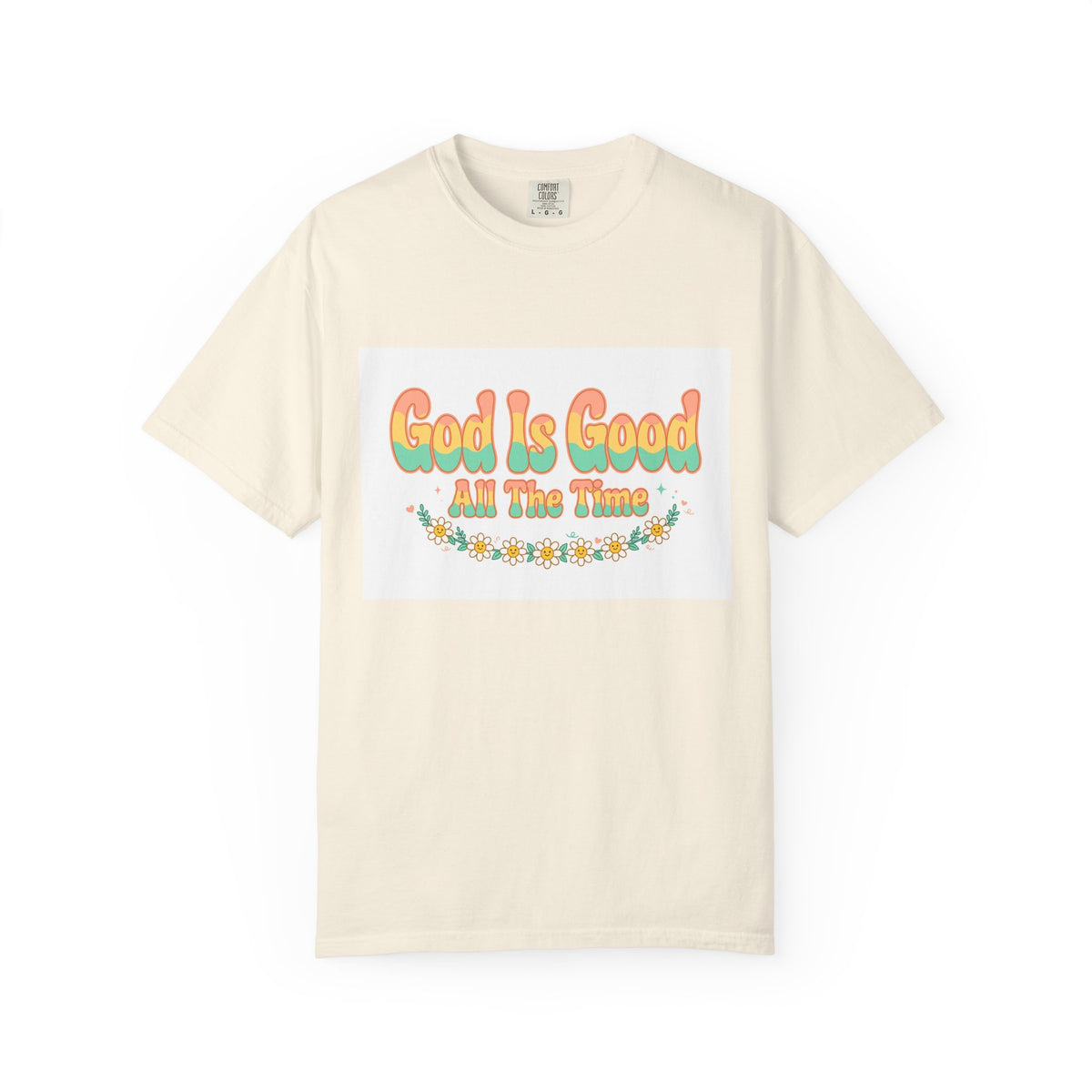 God Is Good All The Time – Christian T-Shirt