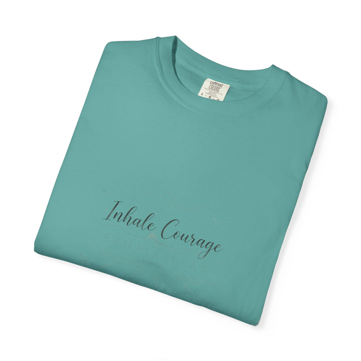 Inhale Courage Exhale Fear – Mental Health T-Shirt