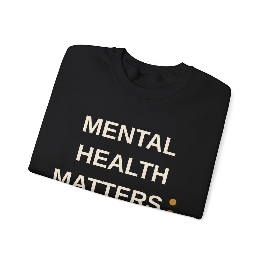 Mental Health Matters Sweatshirt