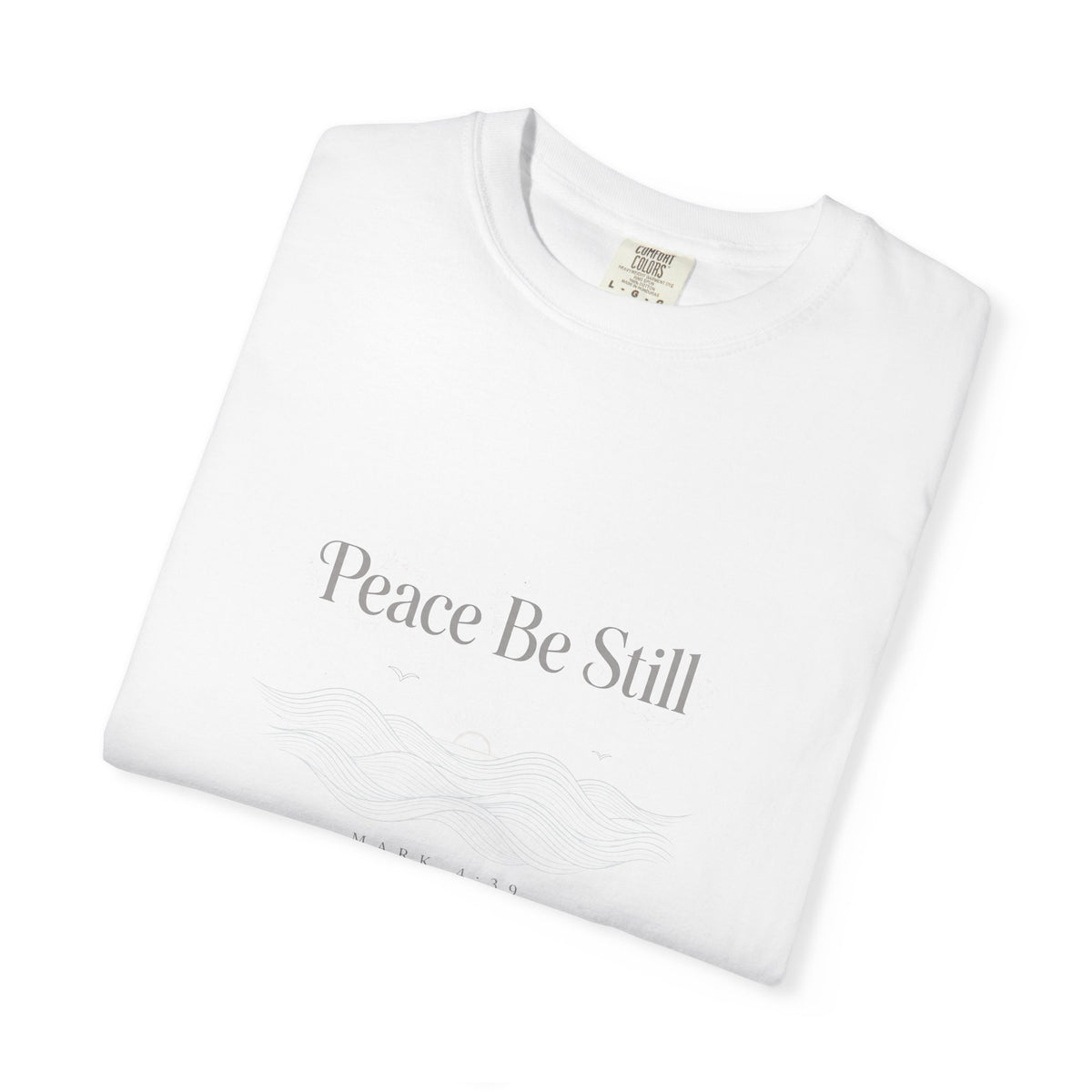 Peace Be Still – Mark 4:39 Christian T-Shirt