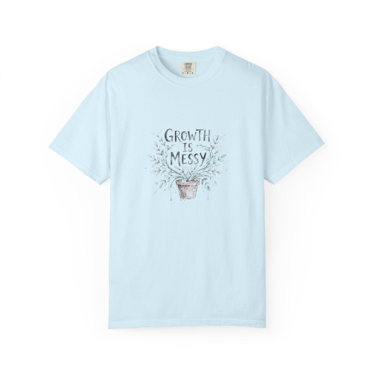 Growth Is Messy – Mental Health T-Shirt