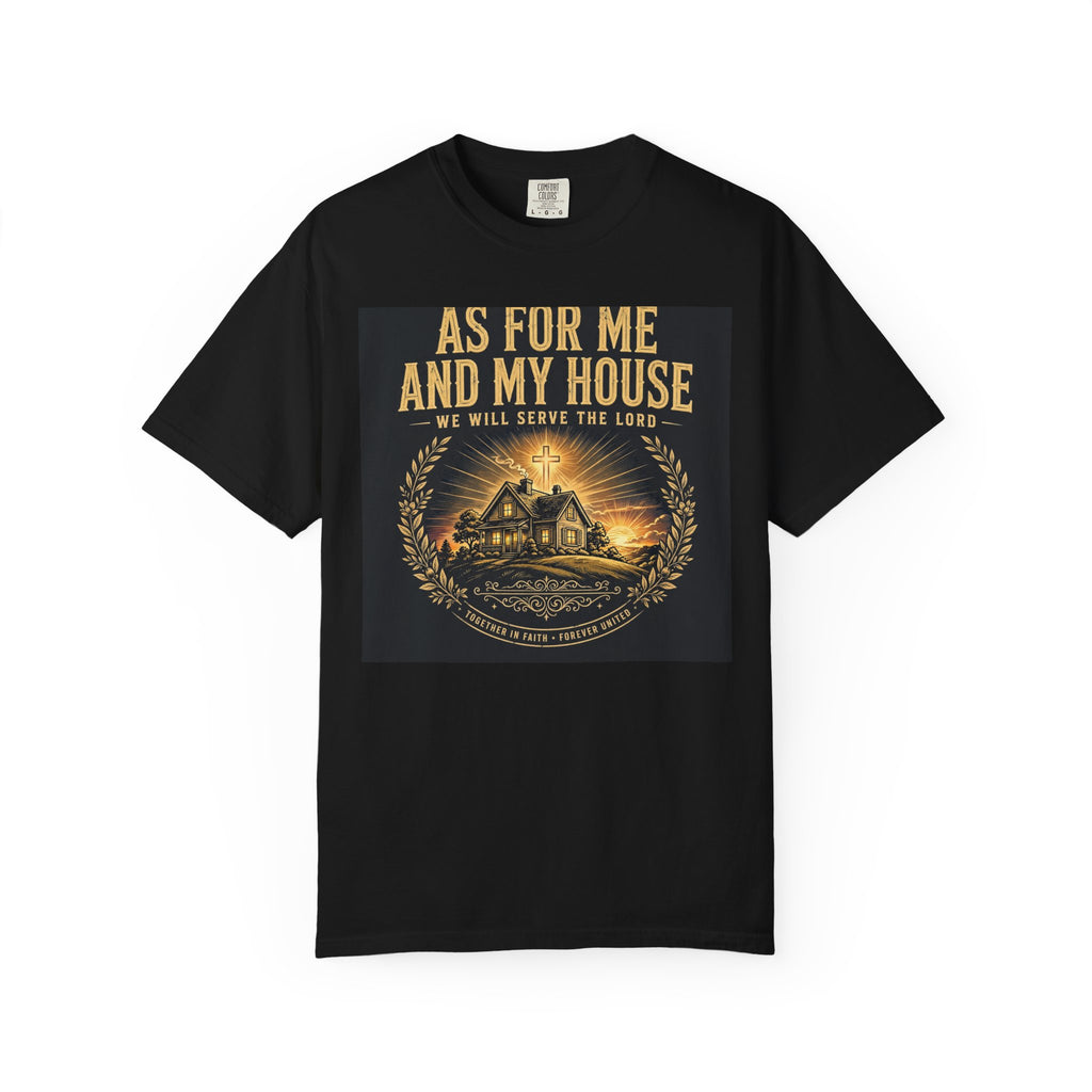 As For Me And My House We Will Serve The Lord – Christian T-Shirt
