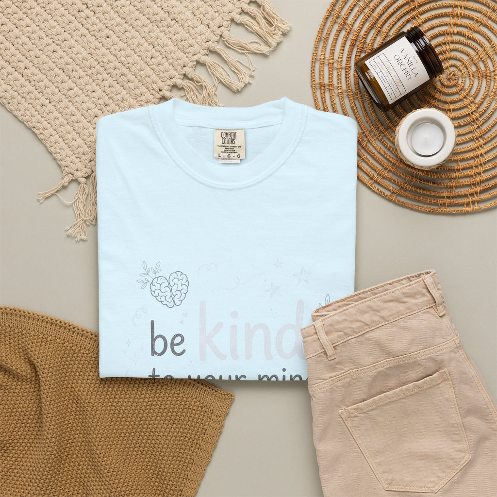 Be Kind to Your Mind – Mental Health T-Shirt
