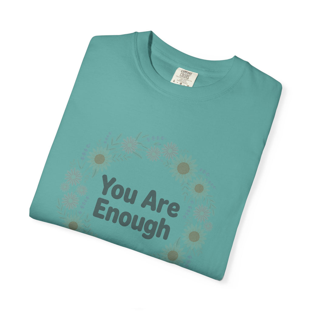 You Are Enough – Mental Health T-Shirt