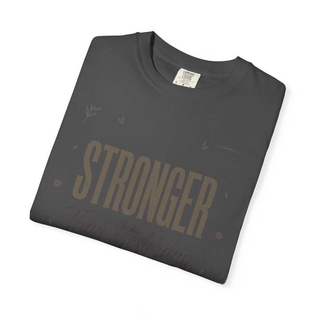 Stronger Than Yesterday – Mental Health T-Shirt