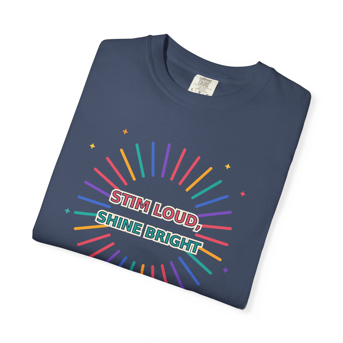 Stim Loud Shine Bright Rainbow Graphic T-Shirt
