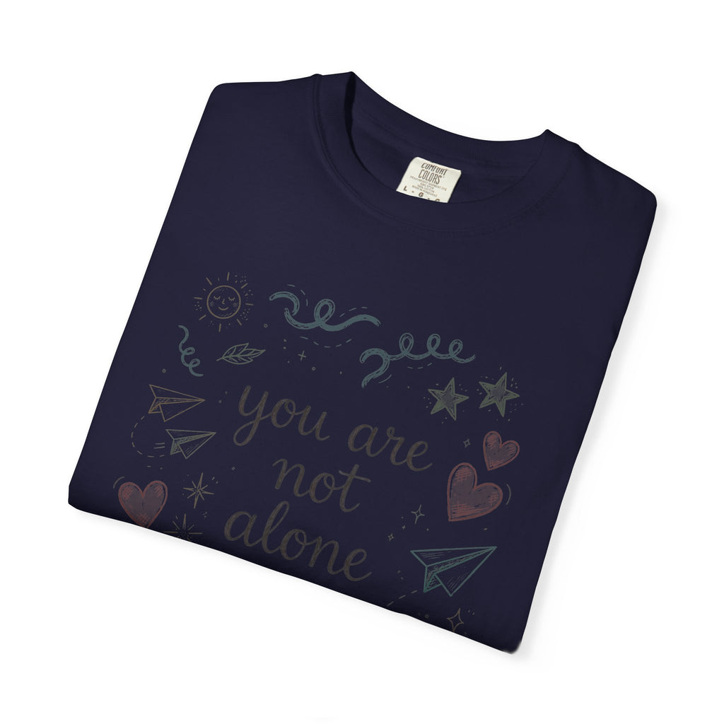 You Are Not Alone – Mental Health T-Shirt