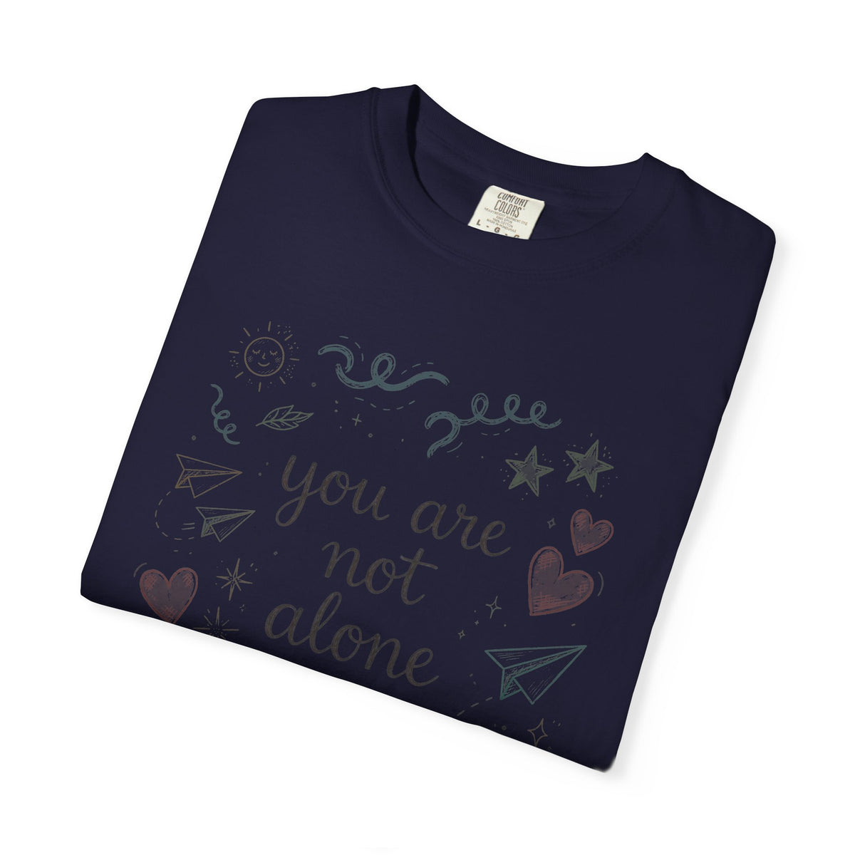 You Are Not Alone – Mental Health T-Shirt