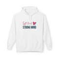 Soft Heart Strong Mind Inspirational Hoodie