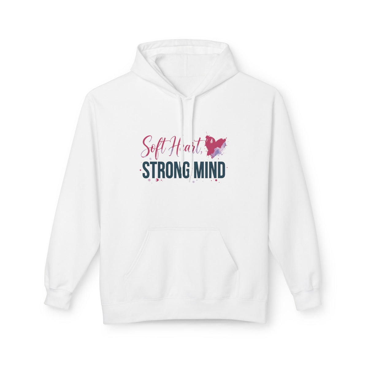 Soft Heart Strong Mind Inspirational Hoodie