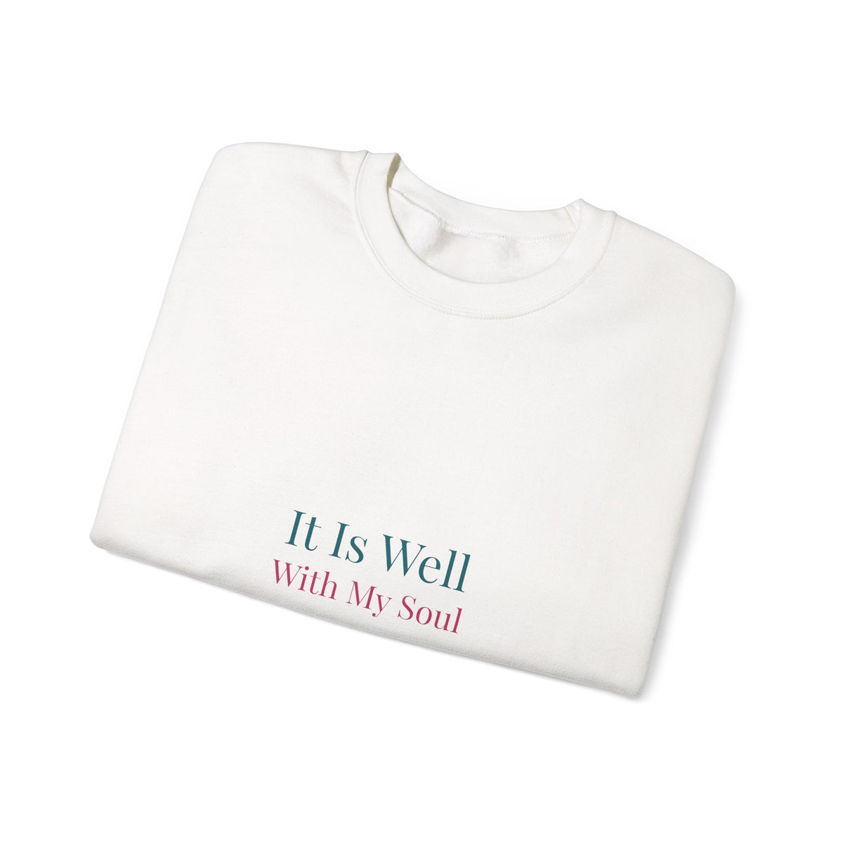 It Is Well With My Soul – Christian Sweatshirt