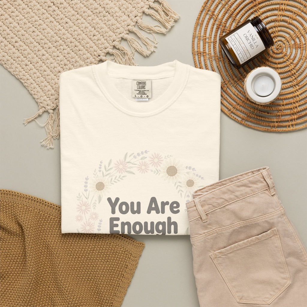 You Are Enough – Mental Health T-Shirt