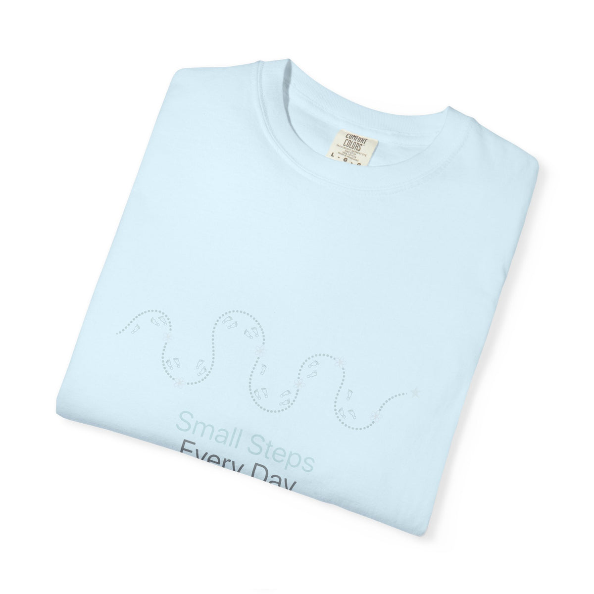 Small Steps Every Day – Mental Health T-Shirt
