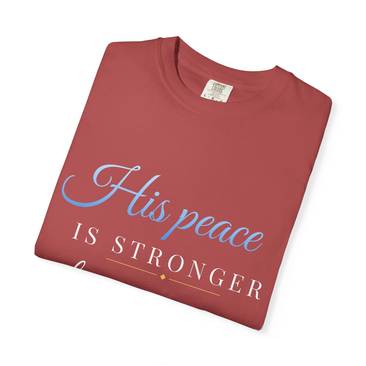 His Peace Is Stronger Than My Panic T-Shirt
