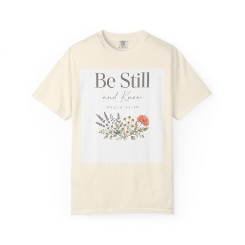 Be Still and Know – Psalm 46:10 Christian T-Shirt