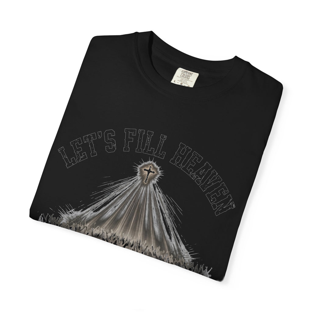 Let's Fill Heaven – Christian T-Shirt