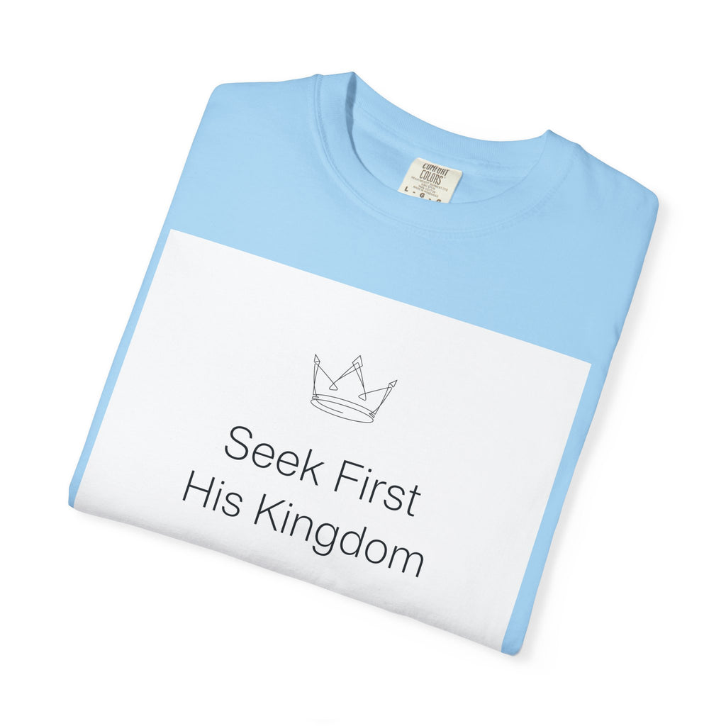 Seek First His Kingdom – Matthew 6:33 Christian T-Shirt