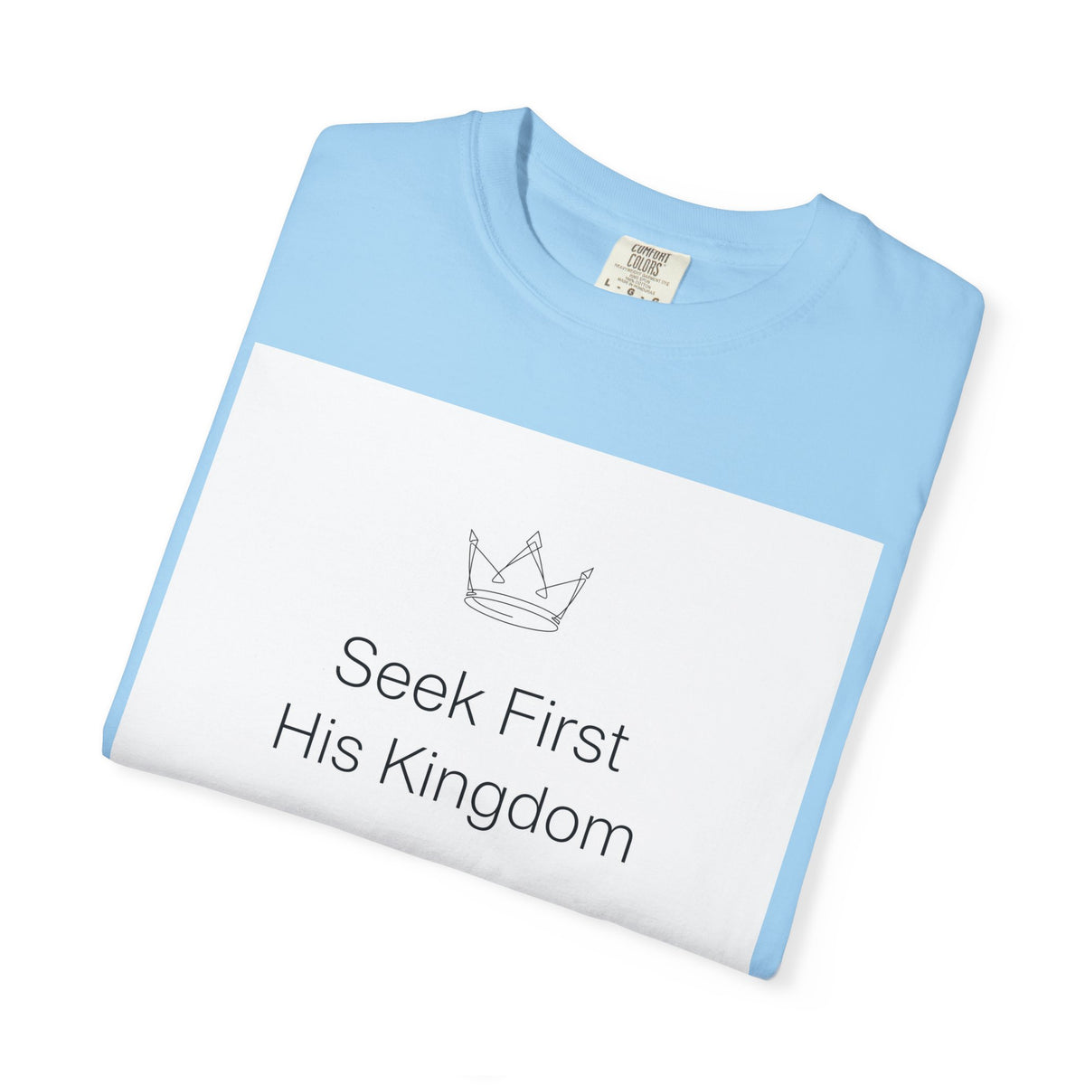 Seek First His Kingdom – Matthew 6:33 Christian T-Shirt