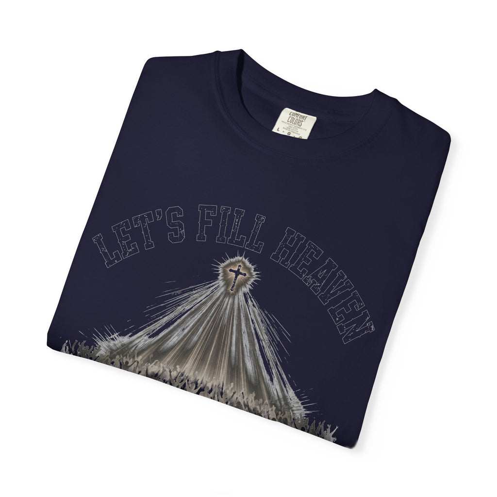 Let's Fill Heaven – Christian T-Shirt