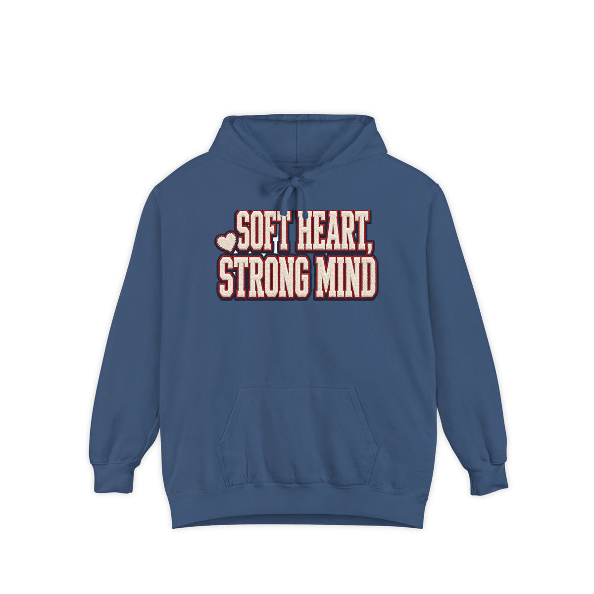 Soft Heart Strong Mind Hoodie