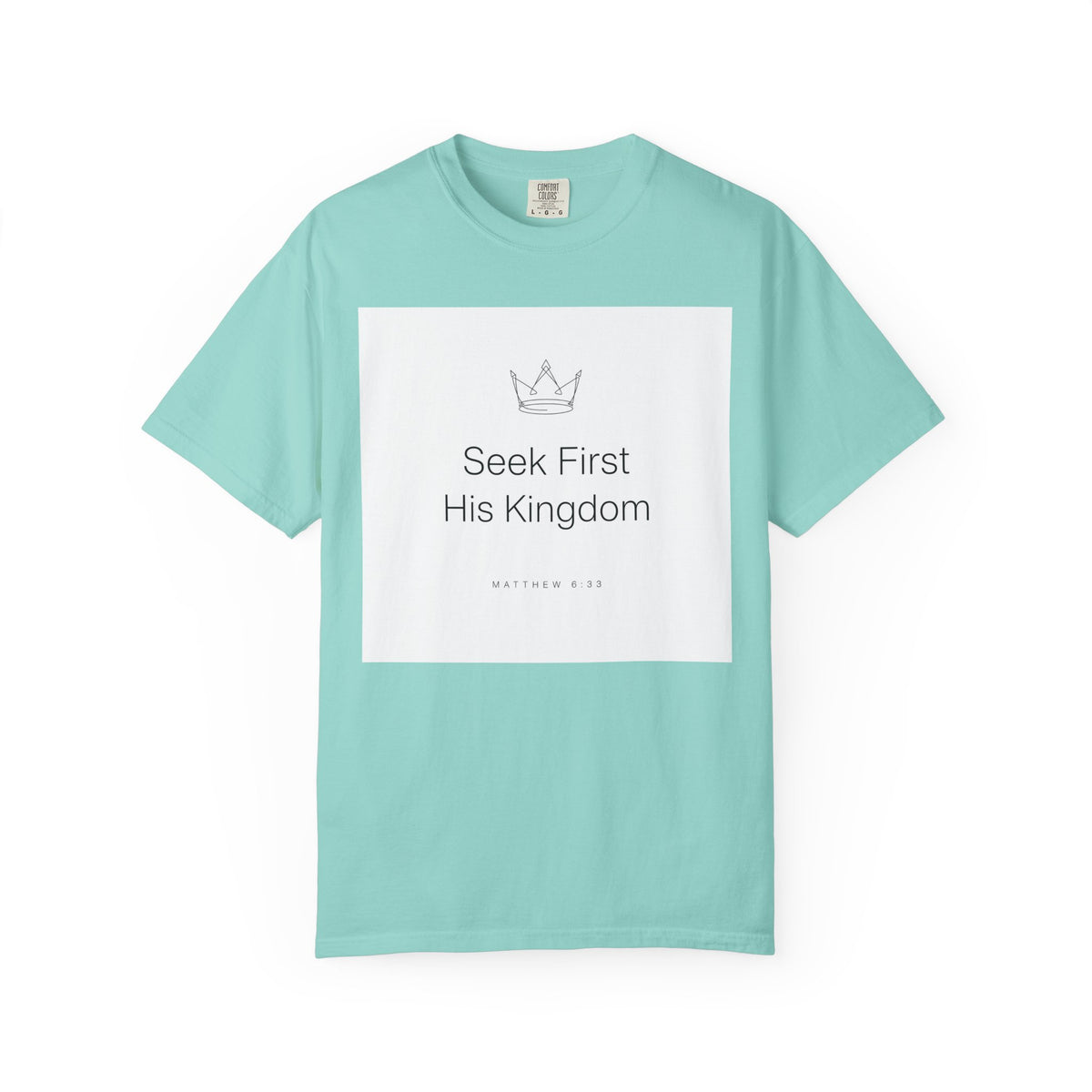 Seek First His Kingdom – Matthew 6:33 Christian T-Shirt