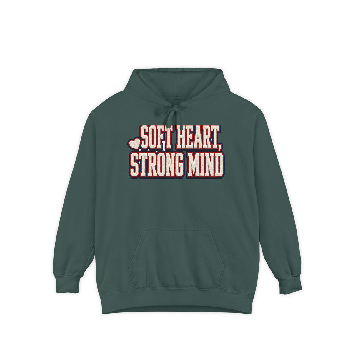 Soft Heart Strong Mind Hoodie