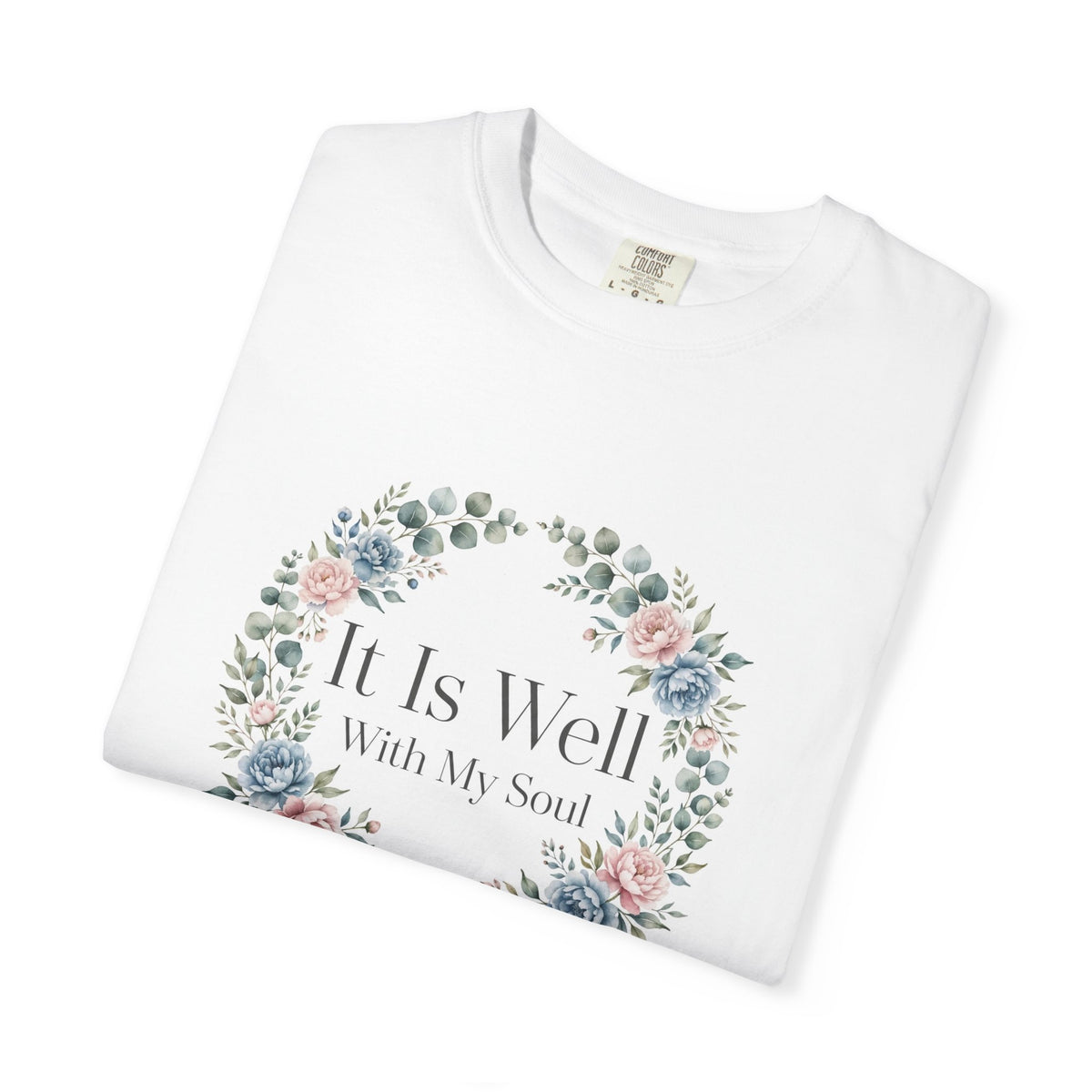 It Is Well With My Soul – Christian T-Shirt
