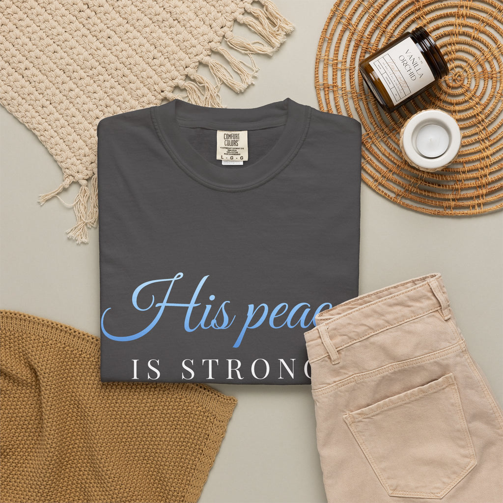 His Peace Is Stronger Than My Panic T-Shirt