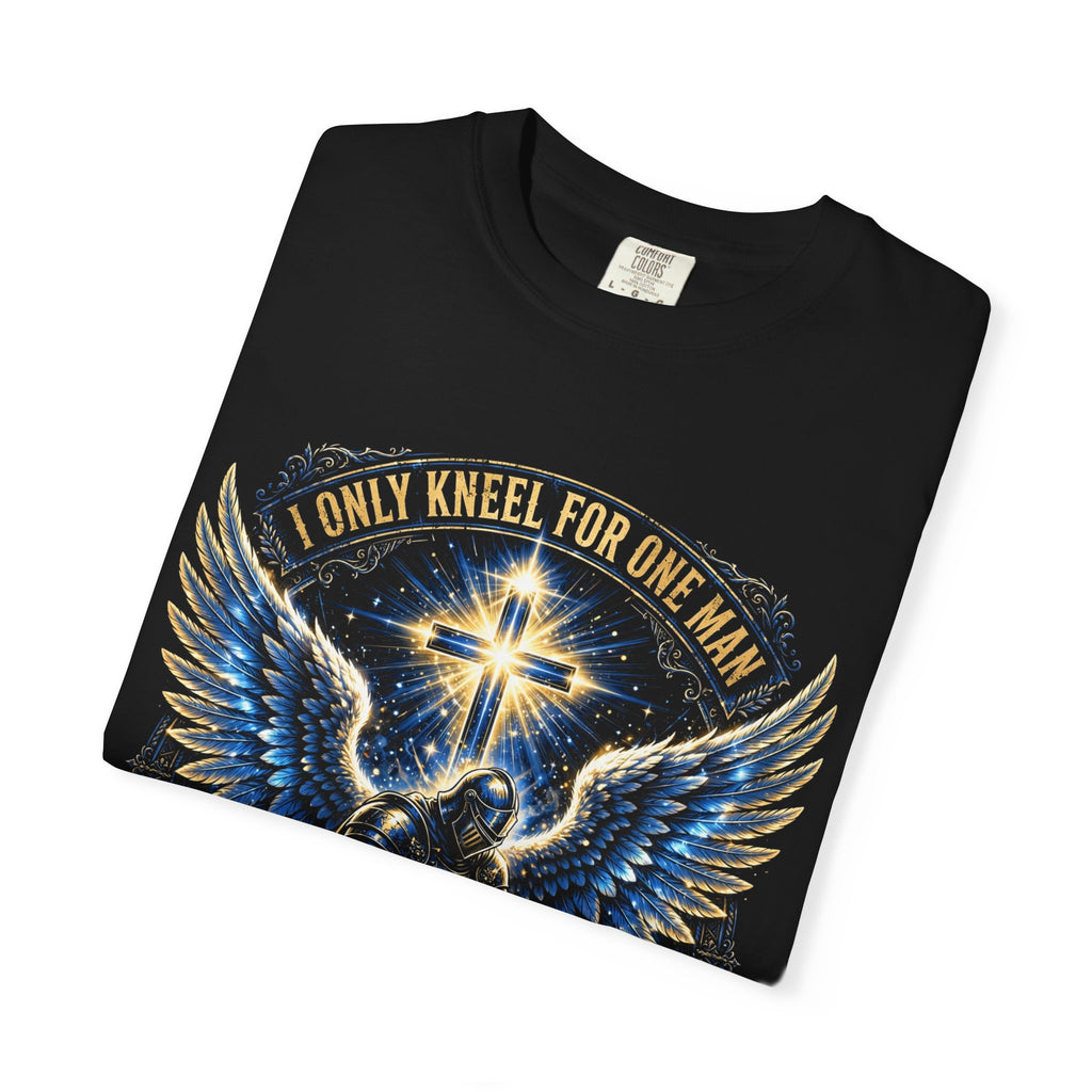 I Only Kneel For One Man – Christian T-Shirt