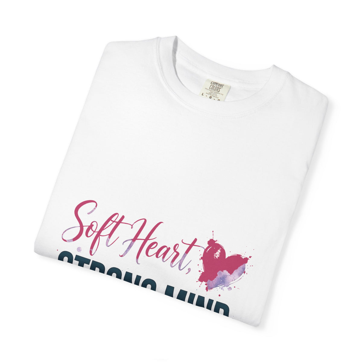Soft Heart Strong Mind Inspirational T-Shirt