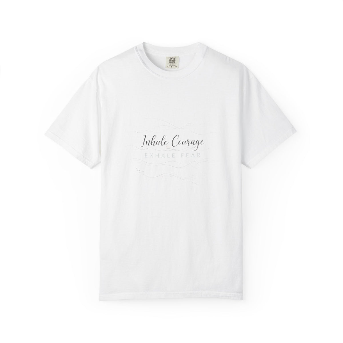 Inhale Courage Exhale Fear – Mental Health T-Shirt