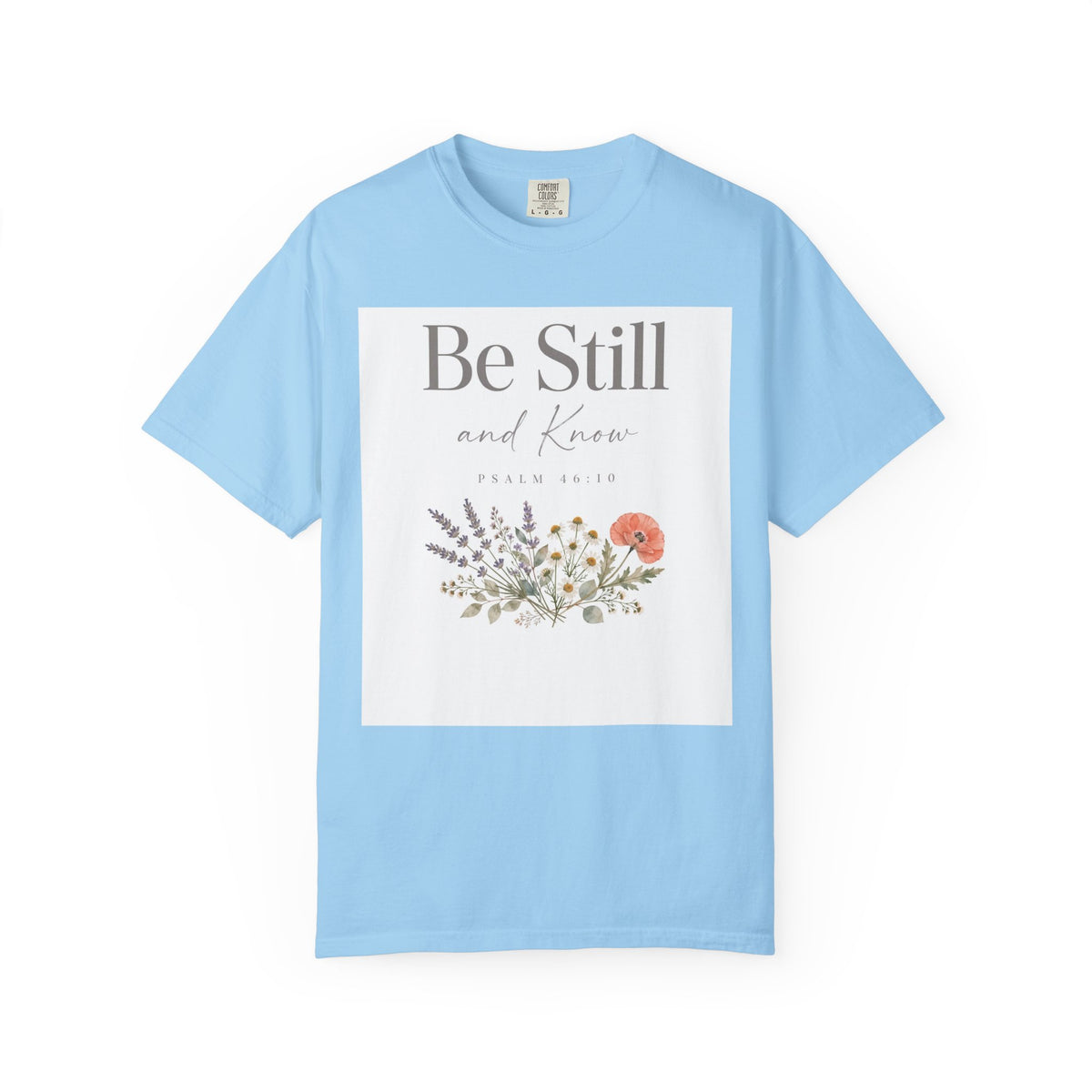 Be Still and Know – Psalm 46:10 Christian T-Shirt