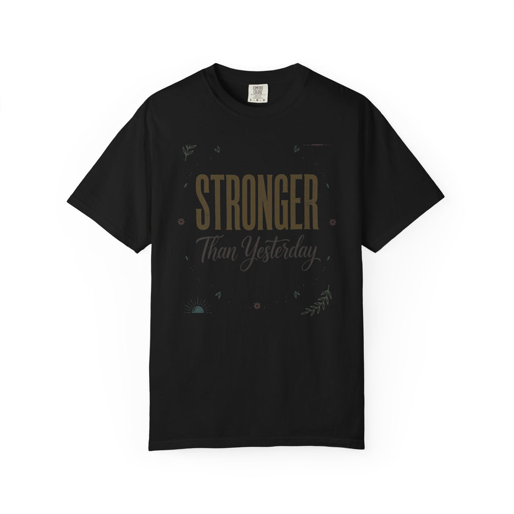 Stronger Than Yesterday – Mental Health T-Shirt