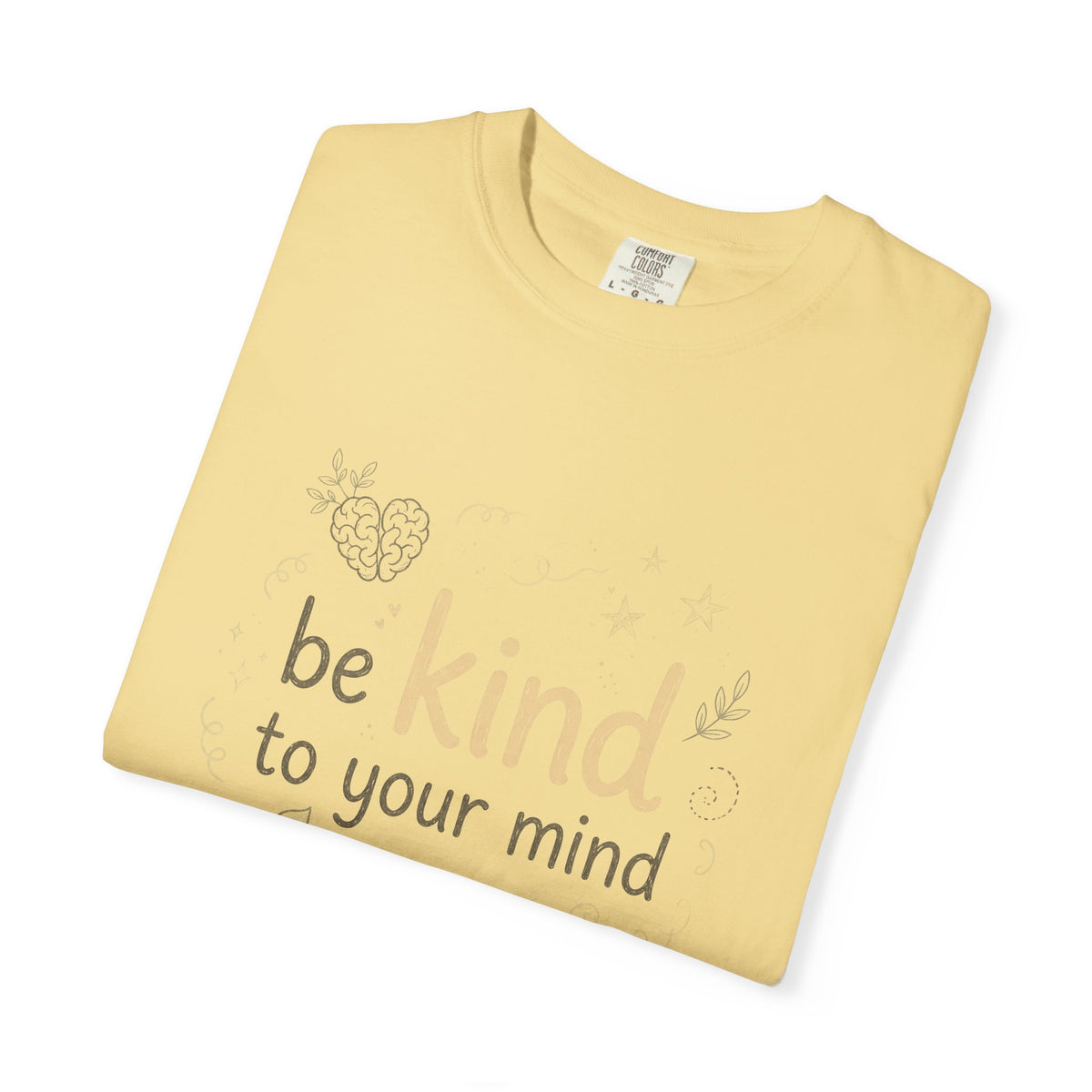 Be Kind to Your Mind – Mental Health T-Shirt