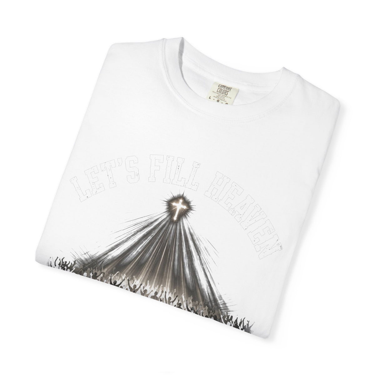 Let's Fill Heaven – Christian T-Shirt