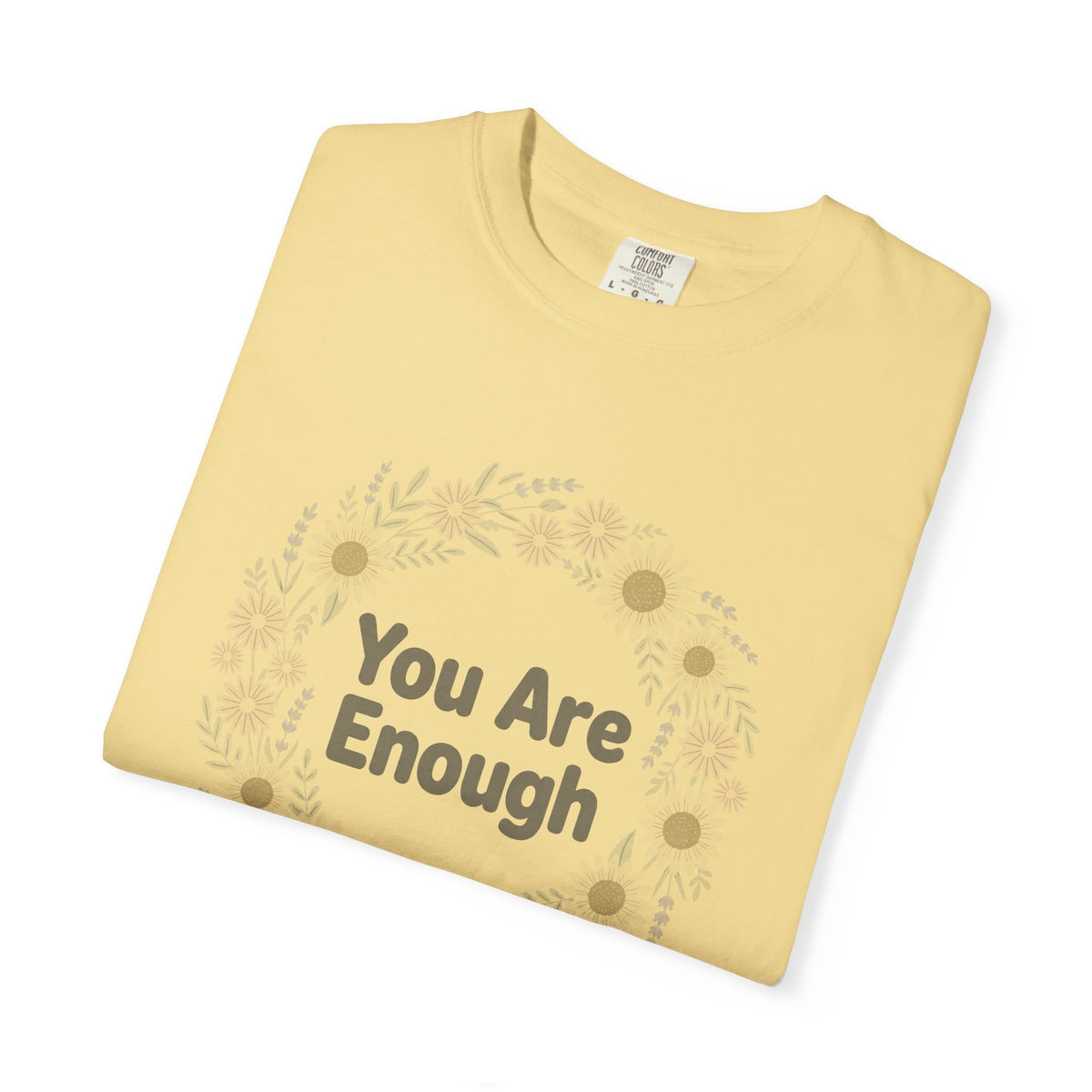You Are Enough – Mental Health T-Shirt