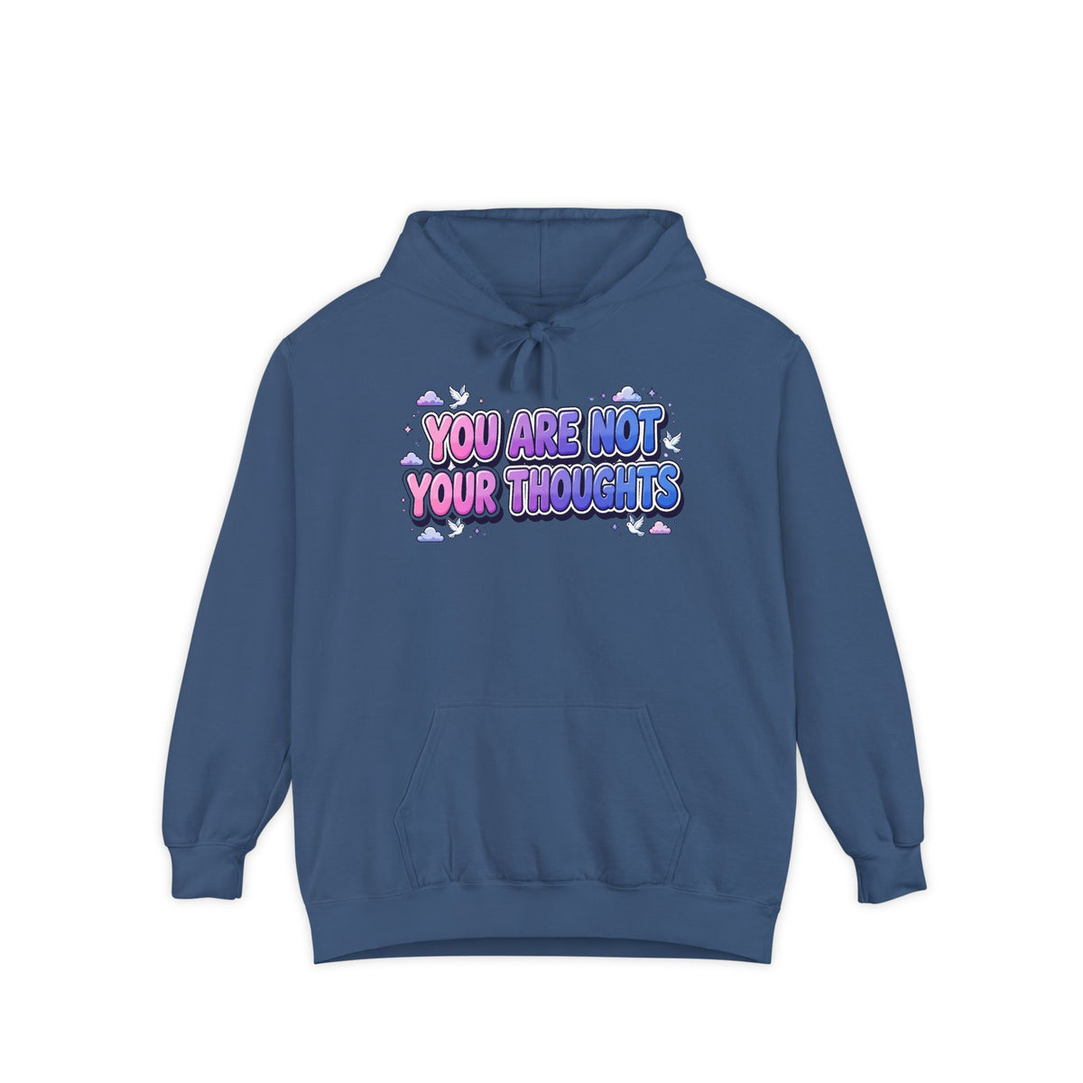You Are Not Your Thoughts Hoodie